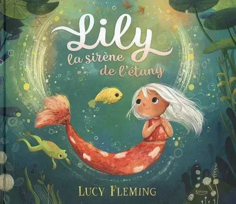 Éditions Kimane - Livre, Lily, La Sirène de l'Étang, 3 ans et +