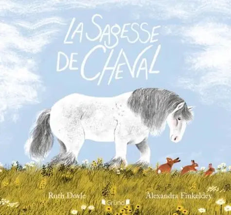 Éditions Gründ - Livre, La Sagesse de Cheval, 3 ans et +