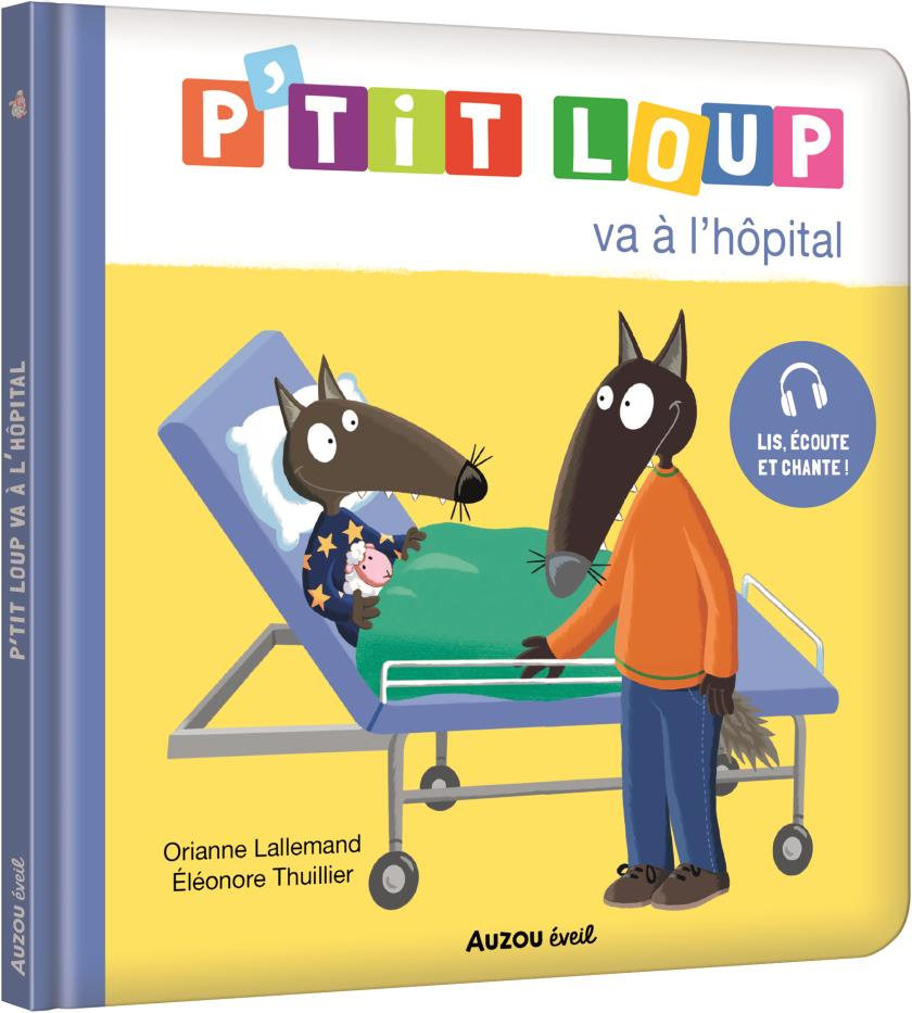 Auzou - Livre, P'tit Loup va à l'Hôpital, 2 ans et +